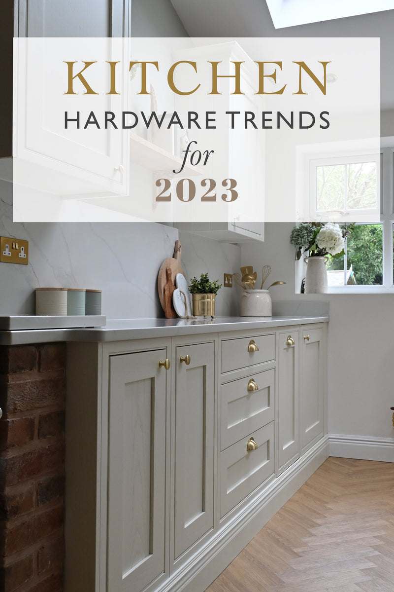 8 Kitchen Hardware Trends For 2023