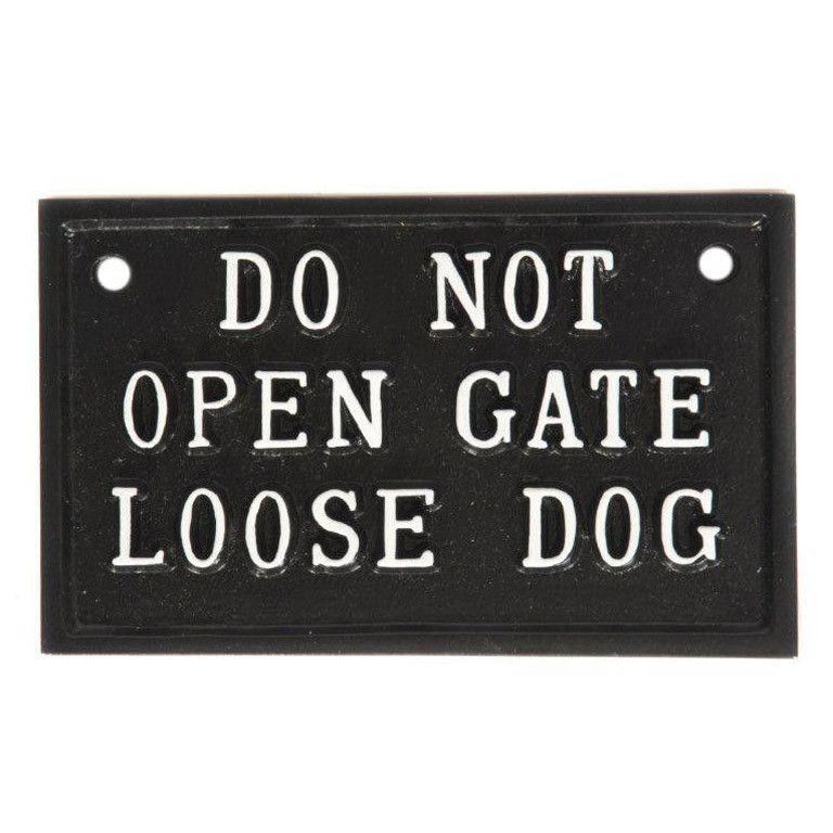 Do Not Open Gate Loose Dog Sign-Gate Signs-Yester Home