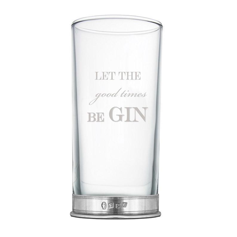 'Let The Good Times Be Gin' G&T Highball Glass 12oz-Gin Glasses-Yester Home