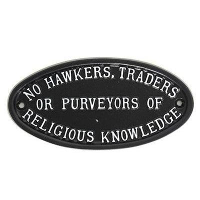 No Hawkers, Traders Or Purveyors of Religious Knowledge Sign-Front Door Signs-Yester Home