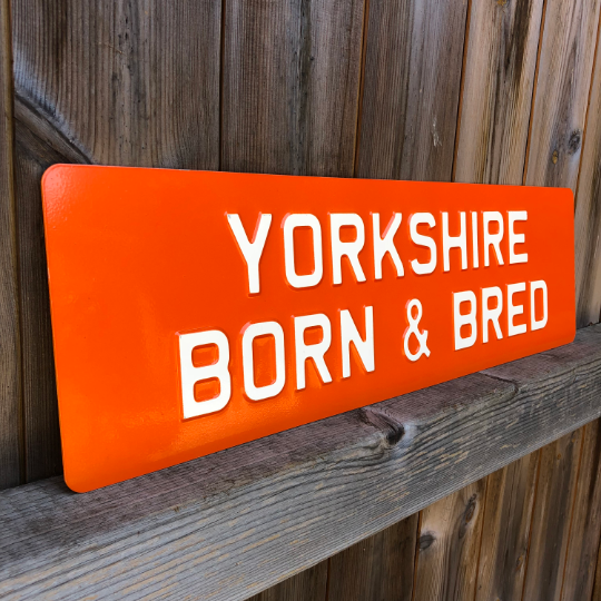 Yorkshire Born & Bred Sign-Humour Sign-Yester Home