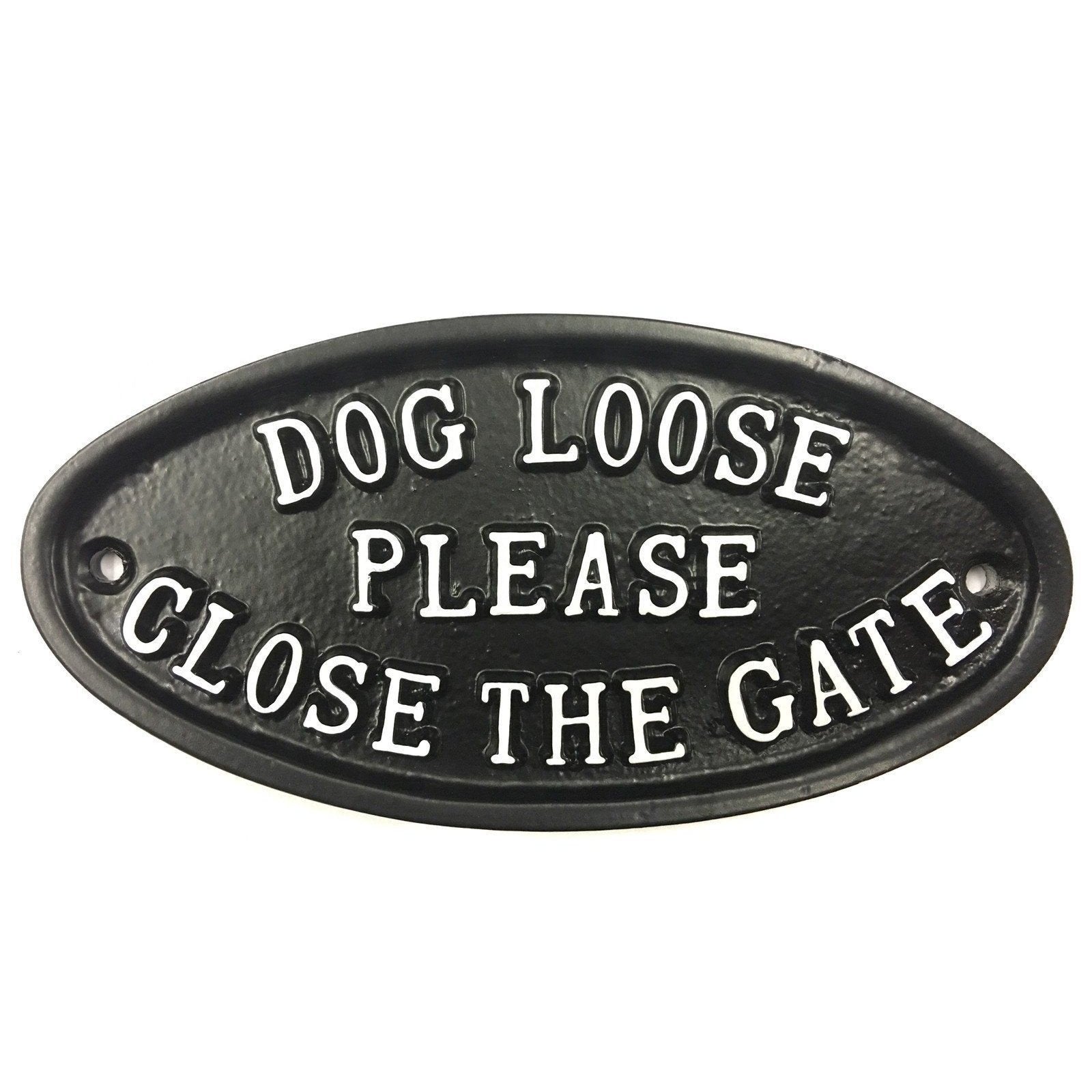 Dog Loose Please Close The Gate Sign | Yester Home