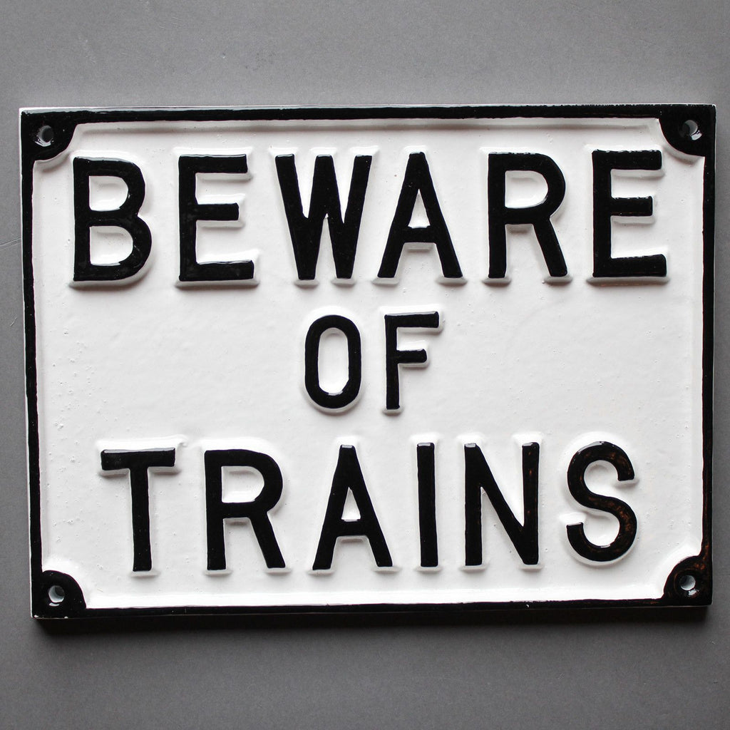 Railway Sign 'Beware Of Trains'