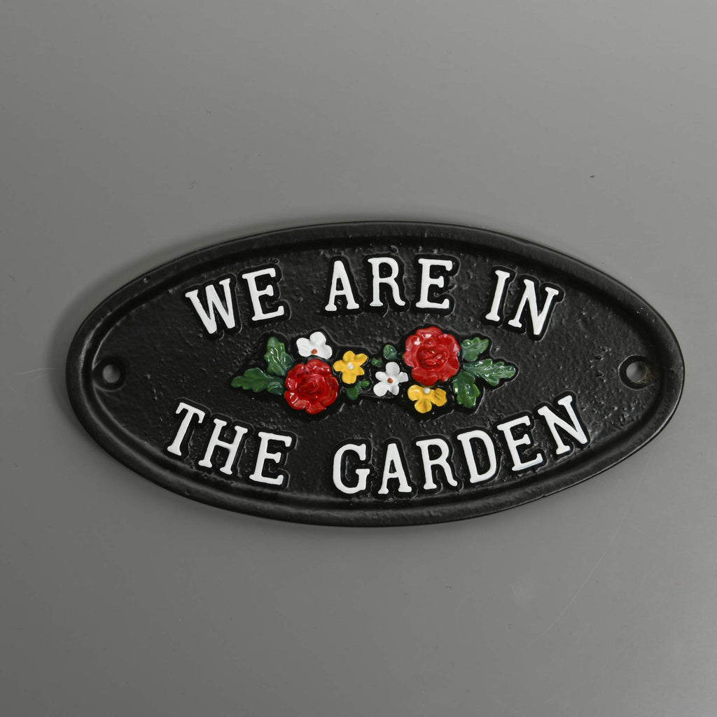 We Are In The Garden Sign