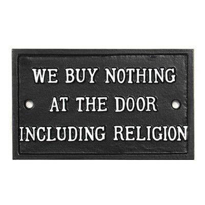 We Buy Nothing At The Door Including Religion Sign
